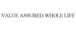 VALUE ASSURED WHOLE LIFE trademark