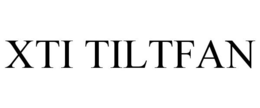 XTI TILTFAN trademark