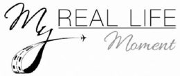 MY REAL LIFE MOMENT trademark