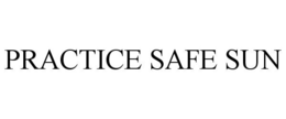 PRACTICE SAFE SUN trademark