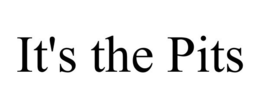 IT'S THE PITS trademark
