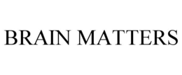 BRAIN MATTERS trademark