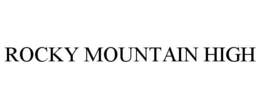 ROCKY MOUNTAIN HIGH trademark