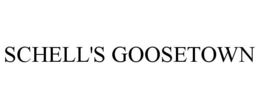SCHELL'S GOOSETOWN trademark