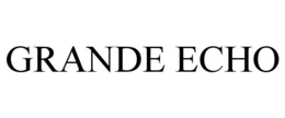 GRANDE ECHO trademark
