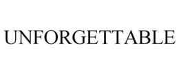 UNFORGETTABLE trademark