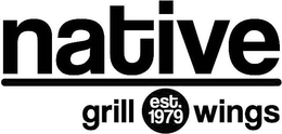 NATIVE GRILL WINGS EST. 1979 trademark