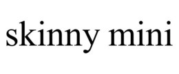 SKINNY MINI trademark