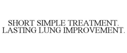 SHORT SIMPLE TREATMENT. LASTING LUNG IMPROVEMENT. trademark