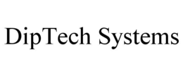DIPTECH SYSTEMS trademark