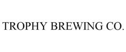 TROPHY BREWING CO. trademark