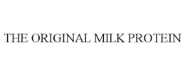 THE ORIGINAL MILK PROTEIN trademark