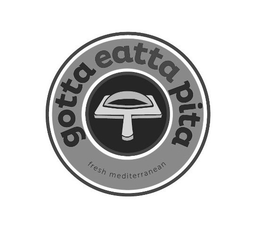 GOTTA EATTA PITA FRESH MEDITERRANEAN trademark