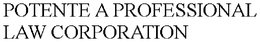 POTENTE A PROFESSIONAL LAW CORPORATION trademark