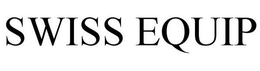SWISS EQUIP trademark