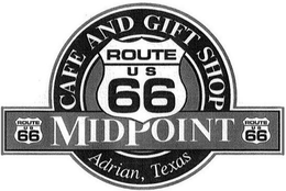 MIDPOINT CAFE AND GIFT SHOP ROUTE U S 66 ADRIAN, TEXAS trademark