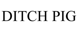 DITCH PIG trademark