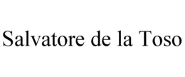 SALVATORE DE LA TOSO trademark