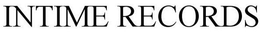 INTIME RECORDS trademark