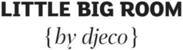 LITTLE BIG ROOM {BY DJECO} trademark