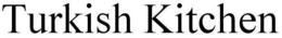 TURKISH KITCHEN trademark