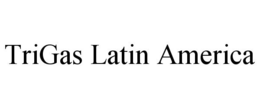 TRIGAS LATIN AMERICA trademark