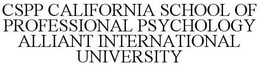 CSPP CALIFORNIA SCHOOL OF PROFESSIONAL PSYCHOLOGY ALLIANT INTERNATIONAL UNIVERSITY trademark