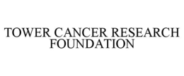 TOWER CANCER RESEARCH FOUNDATION trademark