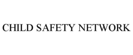 CHILD SAFETY NETWORK trademark