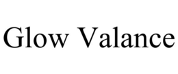 GLOW VALANCE trademark