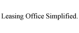 LEASING OFFICE SIMPLIFIED. trademark