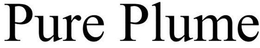PURE PLUME trademark