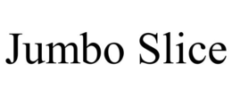 JUMBO SLICE trademark