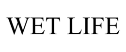 WET LIFE trademark