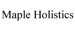 MAPLE HOLISTICS trademark