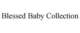 BLESSED BABY COLLECTION trademark