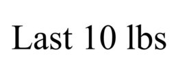 LAST 10 LBS trademark