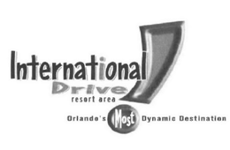 INTERNATIONAL DRIVE RESORT AREA ORLANDO'S MOST DYNAMIC DESTINATION trademark