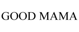 GOOD MAMA trademark