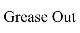 GREASE OUT trademark