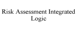 RISK ASSESSMENT INTEGRATED LOGIC trademark
