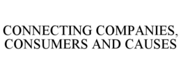 CONNECTING COMPANIES, CONSUMERS AND CAUSES trademark