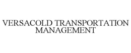 VERSACOLD TRANSPORTATION MANAGEMENT trademark