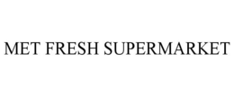 MET FRESH SUPERMARKET trademark