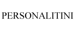 PERSONALITINI trademark
