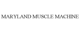 MARYLAND MUSCLE MACHINE trademark