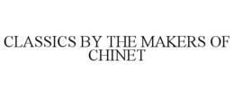 CLASSICS BY THE MAKERS OF CHINET trademark