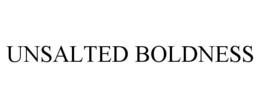 UNSALTED BOLDNESS trademark