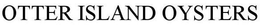 OTTER ISLAND OYSTERS trademark