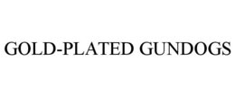 GOLD-PLATED GUNDOGS trademark